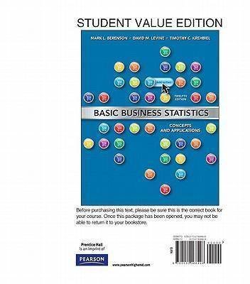 Basic Business Statistics, Student Value Edition with Student Solutions Manual (12th Edition) (9780132780711) by Berenson, Mark L.; Levine, David M.; Krehbiel, Timothy C.; Stephan, David L