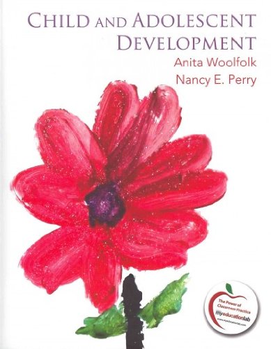 Child and Adolescent Development (9780132789011) by Woolfolk, Anita; Perry, Nancy E.