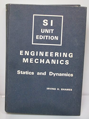 Engineering Mechanics: S.I. Units (9780132792165) by Irving H. Shames