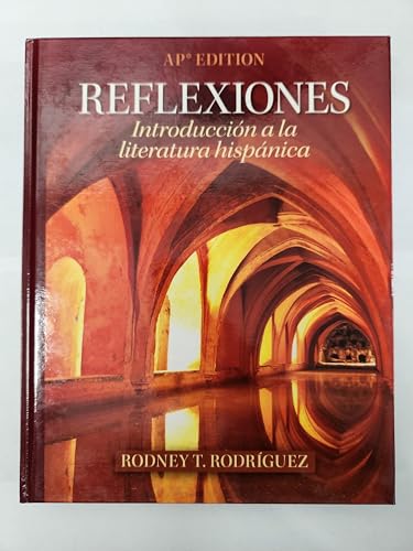 Stock image for Reflexiones: Introduccion a la literatura hispánica, AP Edition, Student Edition, c. 2013, 9780132793124, 0132793121 for sale by Alliance Book Services
