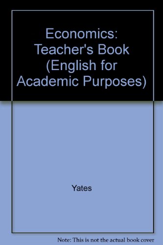 Economics: Teacher's Book (English for Academic Purposes Series) (9780132802642) by Yates