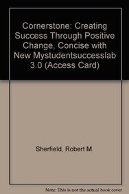 Cornerstone: Creating Success Through Positive Change, Concise with NEW MyStudentSuccessLab 3.0 (Access Card) (6th Edition) (9780132805322) by Sherfield, Robert M.; Moody, Patricia G.