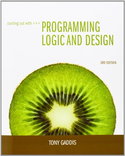 Starting Out with Programming Logic and Design (3rd Edition) (9780132805452) by Gaddis, Tony