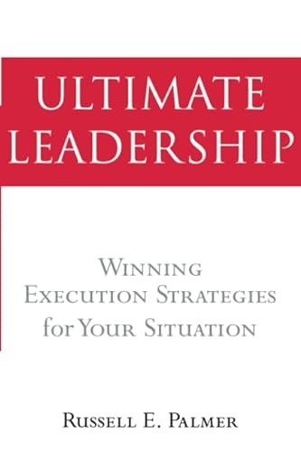 9780132821636: Ultimate Leadership: Winning Execution Strategies for Your Situation