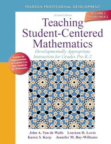 9780132824828: Teaching Student-Centered Mathematics: Developmentally Appropriate Instruction for Grades Pre-K-2 (Volume I): 1 (Van de Walle Professional Mathematics)
