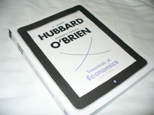 Essentials of Economics (9780132826938) by Hubbard, R. Glenn; O'Brien, Anthony Patrick
