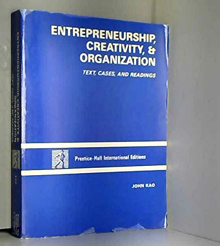 9780132829892: Entrepreneurship, Creativity and Organization: Text, Cases and Readings