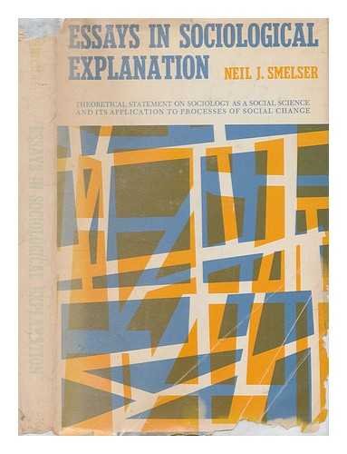 Essays in sociological explanation (Prentice-Hall sociology series) (9780132835640) by Neil J. Smelser