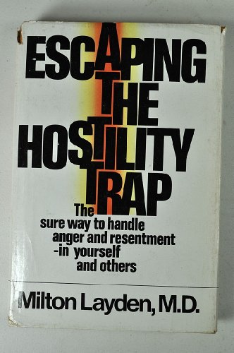 Beispielbild fr Escaping the Hostility Trap : The One Sure Way to Deal with Impossible People zum Verkauf von Better World Books