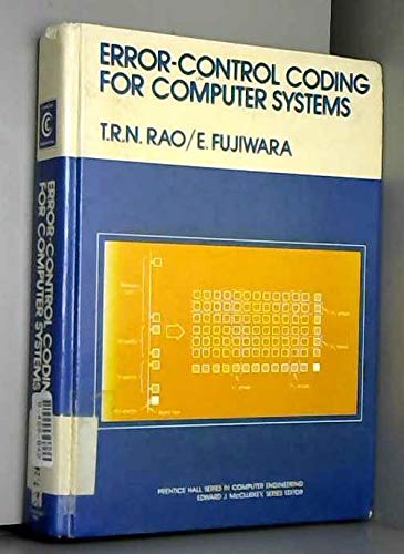 Error-Control Coding for Computer Systems (9780132839532) by Rao, T. R. N.; Fujiwara, Eiji