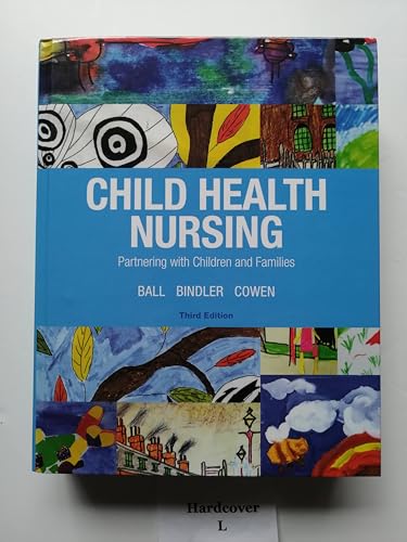 9780132840071: Child Health Nursing: Partnering With Children and Families