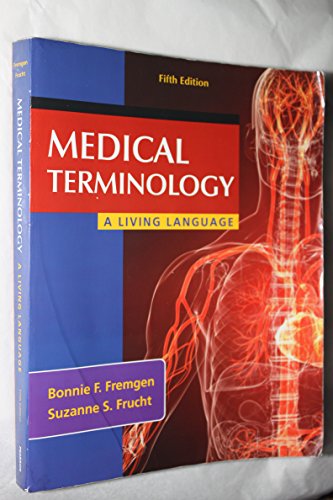 Medical Terminology: A Living Language (5th Edition) - Fremgen, Bonnie F.; Frucht, Suzanne S.