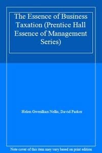 Stock image for The Essence of Business Taxation (Prentice Hall Essence of Management Series) for sale by AwesomeBooks