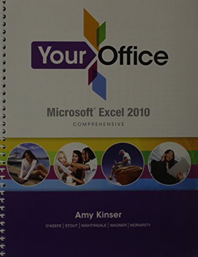 Your Office Microsoft Office 2010 Comprehensive (9780132857307) by Kinser, Amy