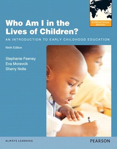 9780132864046: Who Am I in the Lives of Children? An Introduction to Early Childhood Education:International Edition