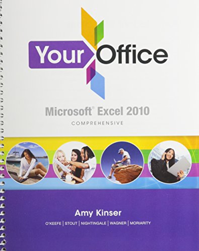 Your Office + MyItLab Acess Code: Microsoft Excel 2010 Comprehensive (9780132866255) by Kinser, Amy; Nightingale, Jennifer Paige, Dr.; O'Keefe, Timothy P., Dr.; Stout, Nathan, Dr; Wagner, William P., Dr.