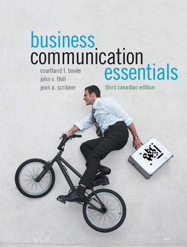 Business Communication Essentials, Third Canadian Edition with MyCanadianBusCommLab (3rd Edition) (9780132881029) by Bovee, Courtland L.; Thill, John V.; Scribner, Jean A.