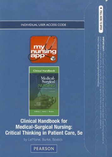Medical-Surgical Nursing Mynursingapp Printed Access Code: Critical Thinking in Patient Care (9780132881449) by LeMone, Priscilla; Burke, Karen M.; Bauldoff, Gerene