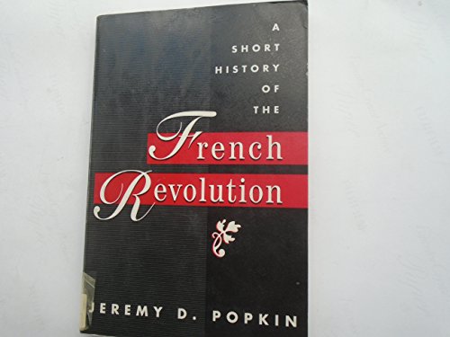 9780132884242: A Short History of the French Revolution