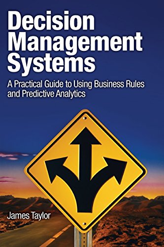 Beispielbild fr Decision Management Systems : A Practical Guide to Using Business Rules and Predictive Analytics zum Verkauf von Better World Books