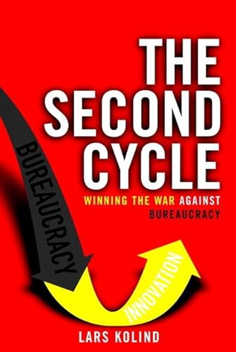 9780132885607: The Second Cycle: Winning the War Against Bureaucracy: Winning the War Against Bureaucracy (paperback)