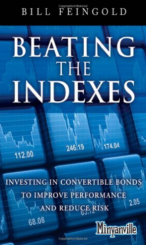 9780132885942: Beating the Indexes: Investing in Convertible Bonds to Improve Performance and Reduce Risk (Minyanville Media)