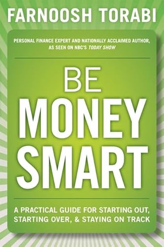 Stock image for Be Money Smart: A Practical Guide for Starting Out, Starting Over and Staying on Track for sale by ThriftBooks-Atlanta