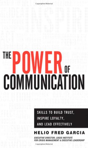9780132888844: The Power of Communication: Skills to Build Trust, Inspire Loyalty, and Lead Effectively