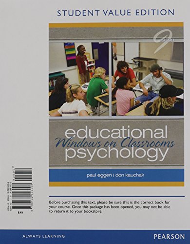 Educational Psychology: Windows on Classrooms, Student Value Edition Plus NEW MyEducationLab with Pearson eText -- Standalone Access Card Package (9th Edition) (9780132893749) by Eggen, Paul D.; Kauchak, Don P.