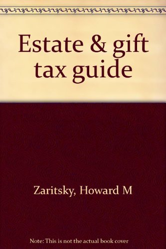 9780132894715: Estate & gift tax guide [Paperback] by Zaritsky, Howard M