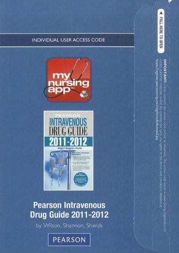 Pearson Intravenous Drug Guide 2011-2012 Access Code (9780132898607) by Wilson Records; Shannon; Shields