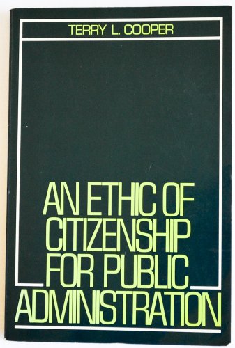 An Ethic of Citizenship for Public Administration (9780132902489) by Cooper, Terry L.