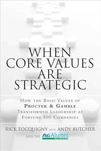 Imagen de archivo de When Core Values Are Strategic: How the Basic Values of Procter & Gamble Transformed Leadership at Fortune 500 Companies a la venta por Once Upon A Time Books