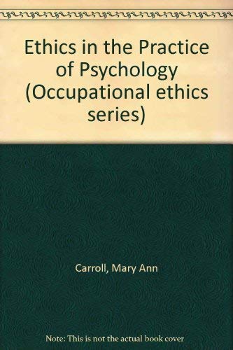 9780132906104: Ethics in the Practice of Psychology (Occupational ethics series)