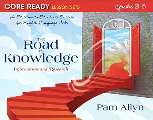 Stock image for Core Ready Lesson Sets for Grades 3-5: A Staircase to Standards Success for English Language Arts, The Road to Knowledge: Information and Research (Core Ready Lesson Sets: Grades 3 to 5) for sale by Decluttr