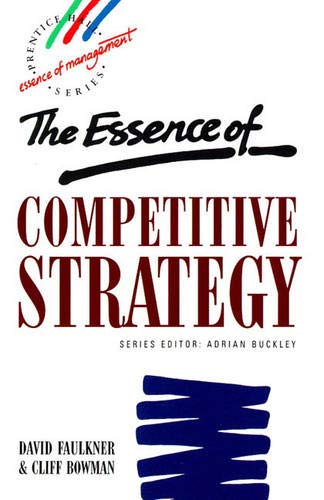 9780132914772: Essence of Competitive Strategy, The