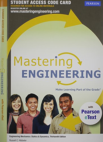 Masteringengineering with Pearson Etext -- Acess Card -- For Engineering Mechanics: Statics & Dynamics (9780132915724) by Hibbeler, Russell C
