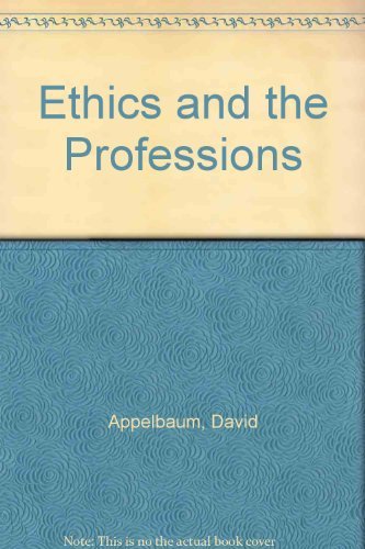 Ethics and the Professions (9780132916592) by Applebaum, David; Lawton, Sarah Verone