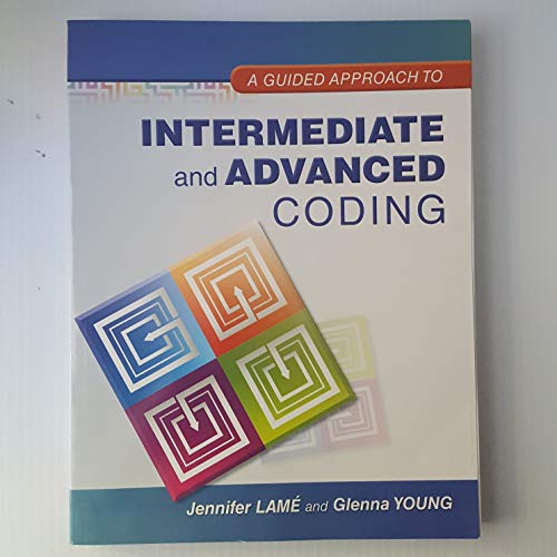 Stock image for A Guided Approach to Intermediate and Advanced Coding for sale by ThriftBooks-Atlanta