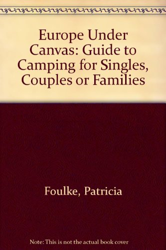 9780132920940: Europe under canvas: A guide to camping for singles, couples, or families (A Spectrum book)