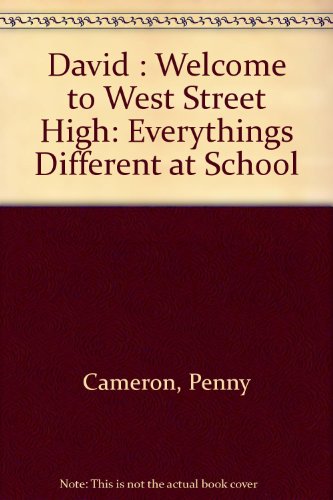 David: Welcome to West Street High (Everythings Different at School) (9780132925419) by Cameron, Penny