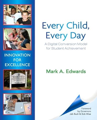 Beispielbild fr Every Child, Every Day: A Digital Conversion Model for Student Achievement (New 2013 Ed Leadership Titles) zum Verkauf von SecondSale