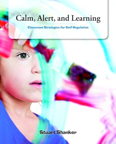 Stock image for Calm, Alert and Learning: Classroom Strategies for Self-Regulation for sale by SecondSale