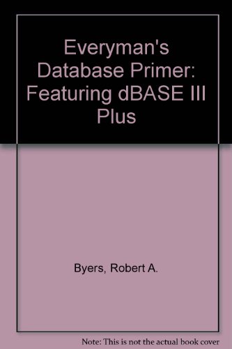 9780132927987: Everyman's Database Primer: Featuring dBASE III Plus