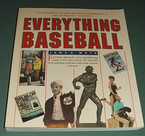 Imagen de archivo de Everything Baseball : Featuring Absolutely Every Baseball Song, Poem, Novel, Play, Movie, TV and Radio Show, Painting, Sculpture, Comic Strip, Cartoon and More a la venta por Better World Books