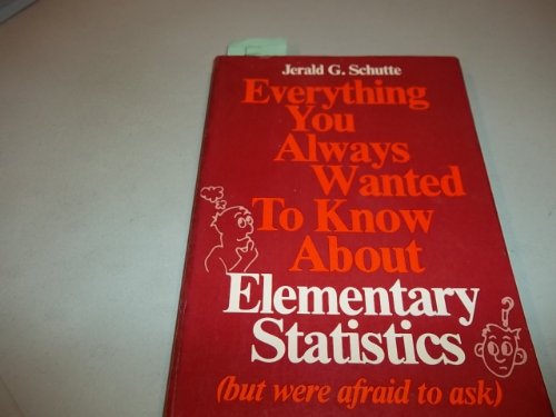 Stock image for Everything you always wanted to know about elementary statistics (but were afraid to ask) (Prentice-Hall methods of social science series) for sale by SecondSale