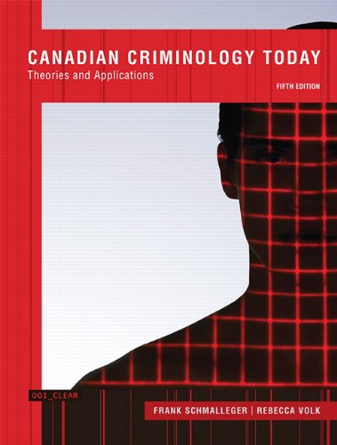 9780132935753: Canadian Criminology Today: Theories and Applications, Fifth Canadian Edition