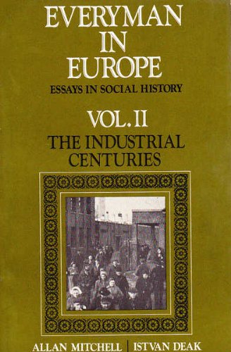 Beispielbild fr Everyman in Europe: Essays in Social History, Vol. 2: The Industrial Centuries zum Verkauf von Wonder Book