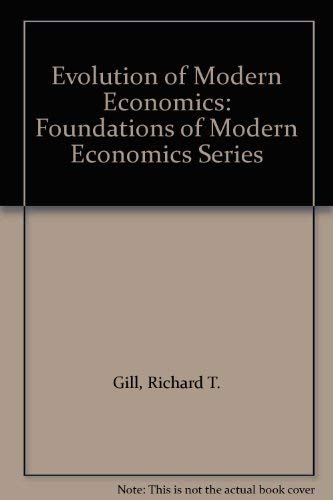 Stock image for Evolution of Modern Economics (Foundations of Modern Economics) for sale by Better World Books: West