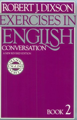 Beispielbild fr Exercises in English Conversation: Book 2, New Revised Edition zum Verkauf von Zoom Books Company